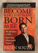 Become Who You Were Born To Be: We All Have a Gift... Have You Discovered Yours?