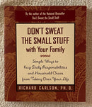 Don't Sweat The Small Stuff with Your Family