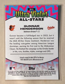 2025 Topps Chrome UV-5 Gunnar Henderson Ultra Violet Green /99