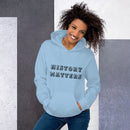 History Matters 2 Unisex Hoodie