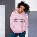 History Matters 2 Unisex Hoodie