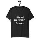 I Read Banned Books Unisex T-Shirt 2 2X+