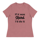 If It Was Hard Women's Relaxed T-Shirt 2X+