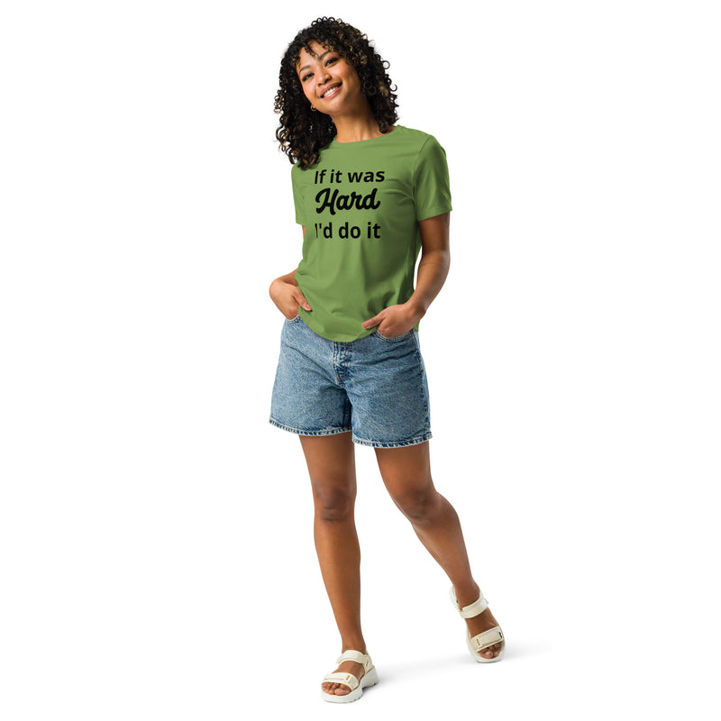 If it Was Hard Women's Relaxed T-Shirt