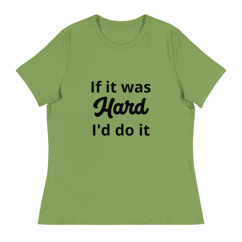 If It Was Hard Women's Relaxed T-Shirt 2X+