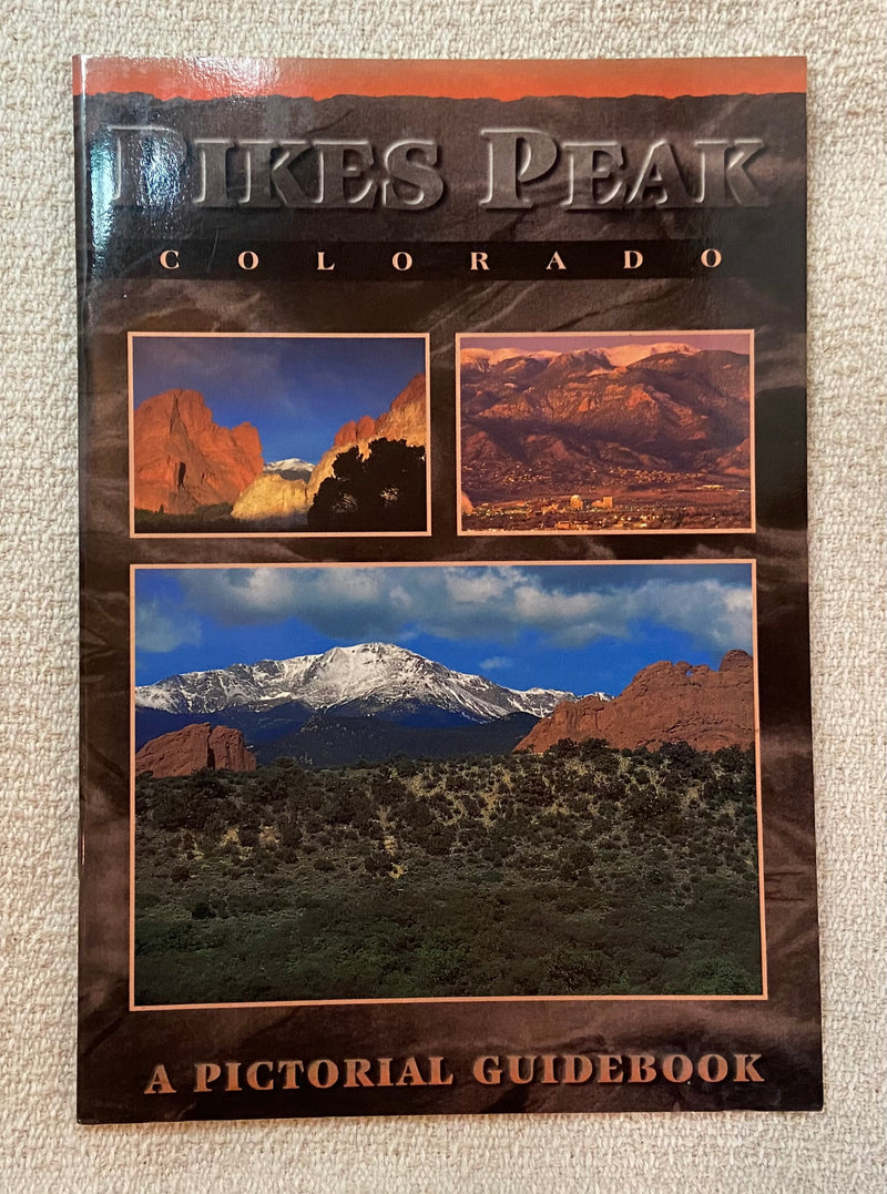 Pikes Peak - Colorado - A Pictorial Guidebook