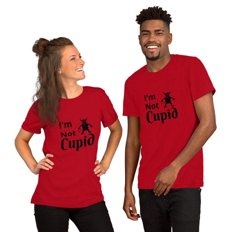 I'm Not Cupid Unisex T-Shirt
