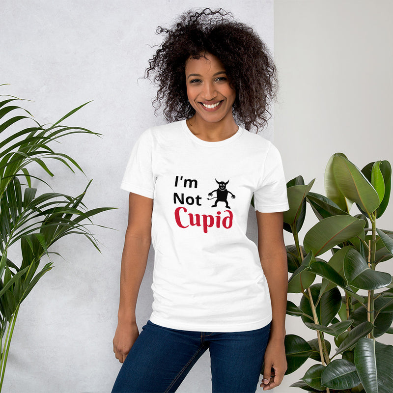 I'm Not Cupid II Unisex T-Shirt