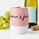 mama's juice Wine Tumbler - Pink