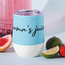 mama's juice Wine Tumbler - Blue