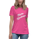 More Kindness Women's Relaxed T-Shirt