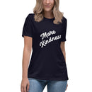 More Kindness Women's Relaxed T-Shirt