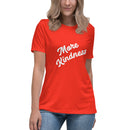 More Kindness Women's Relaxed T-Shirt