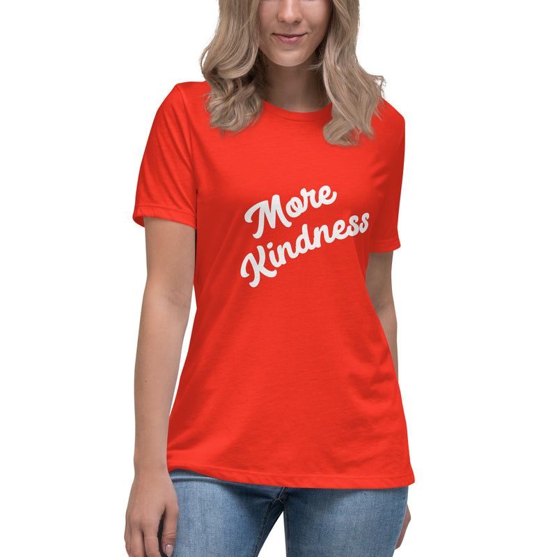 More Kindness Women's Relaxed T-Shirt